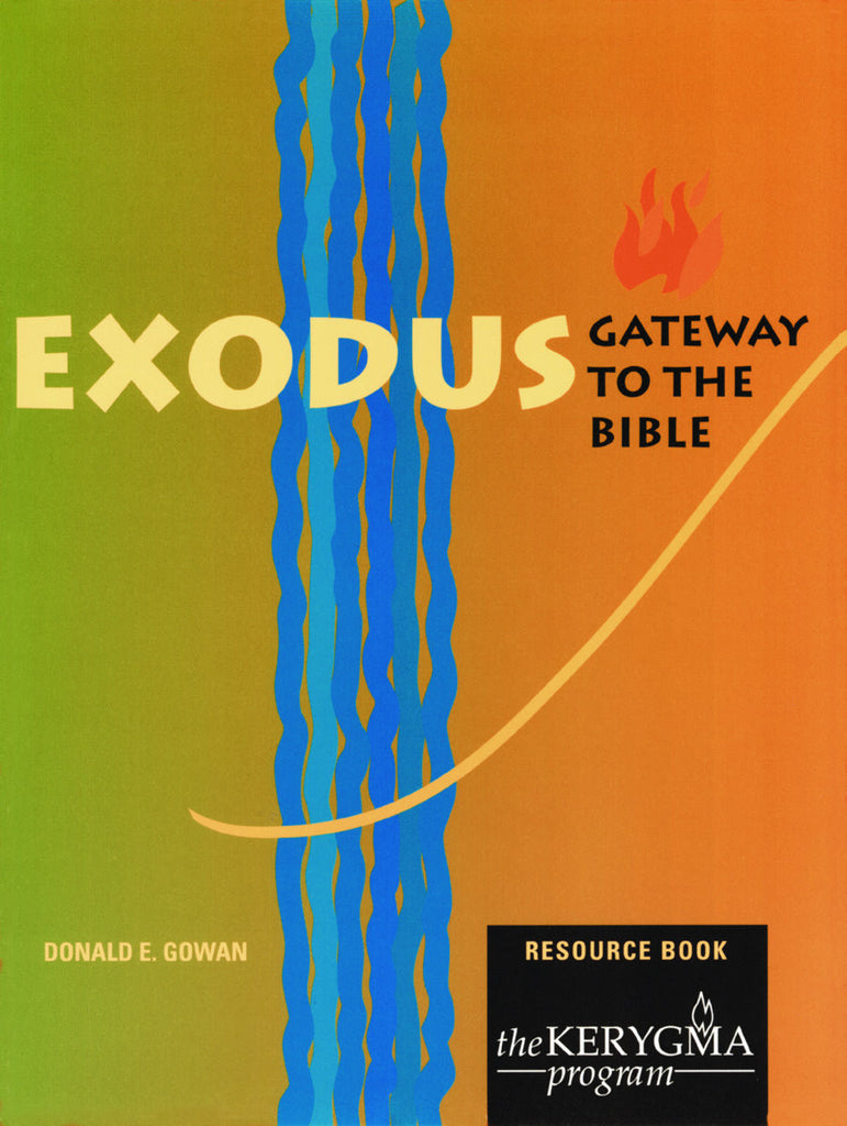 EXODUS;: Gateway to the Bible Resource Book by Donald Gowan for The Kerygma Program