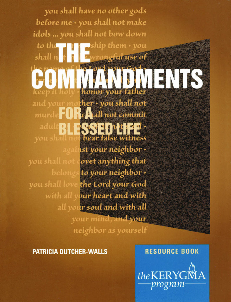 COMMANDMENTS FOR A BLESSED LIFE Resource Book by Patricia Dutcher Walls - The Kerygma Program