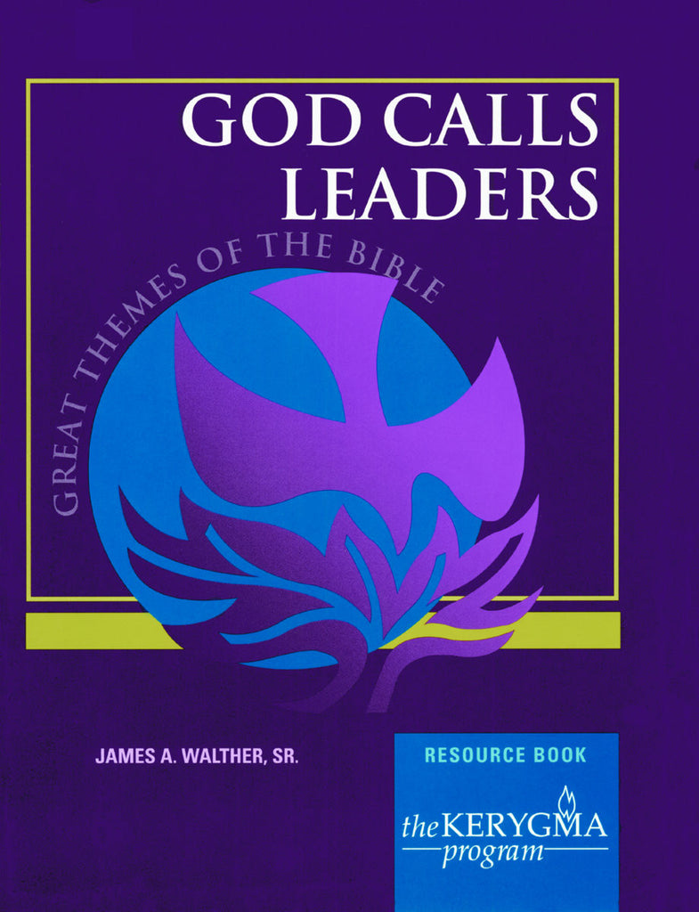 Kerygma Great Themes of the Bible - GOD CALLS LEADERS Resource Book by James Walther